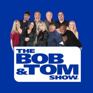 The BOB & TOM Show Free Podcast